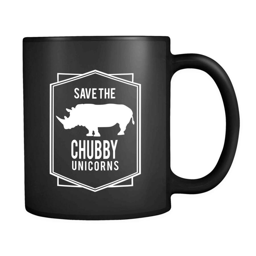 Save The Chubby Unicorns Funny Unicorn Animal Humor Unicorn Rhino 11oz Mug