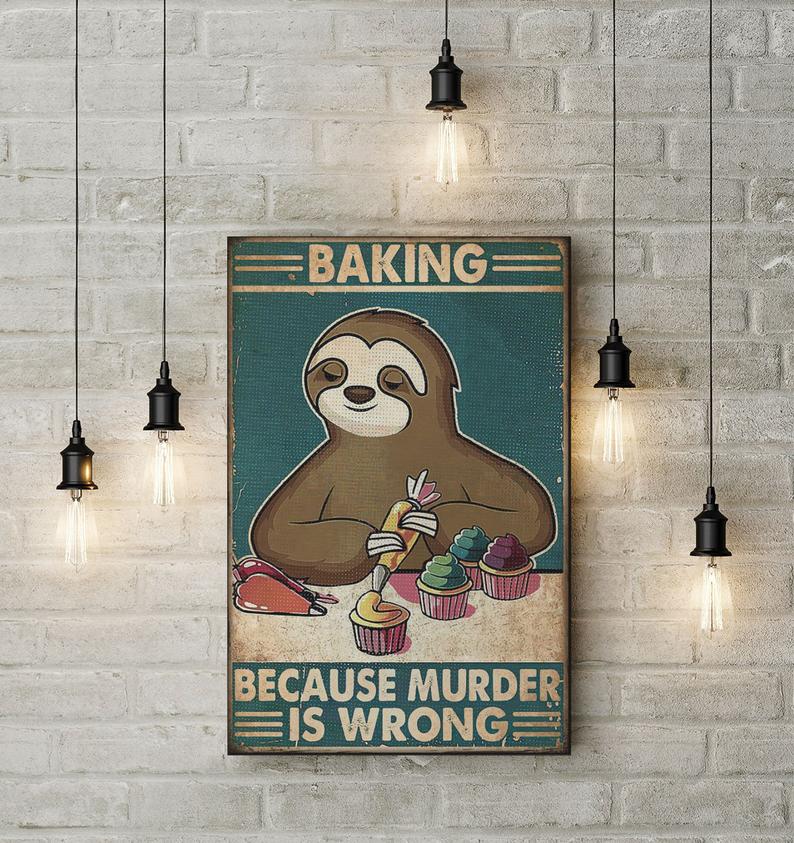 Sloth Baking Because Murder Is Wrong Framed Wall Art Canvas