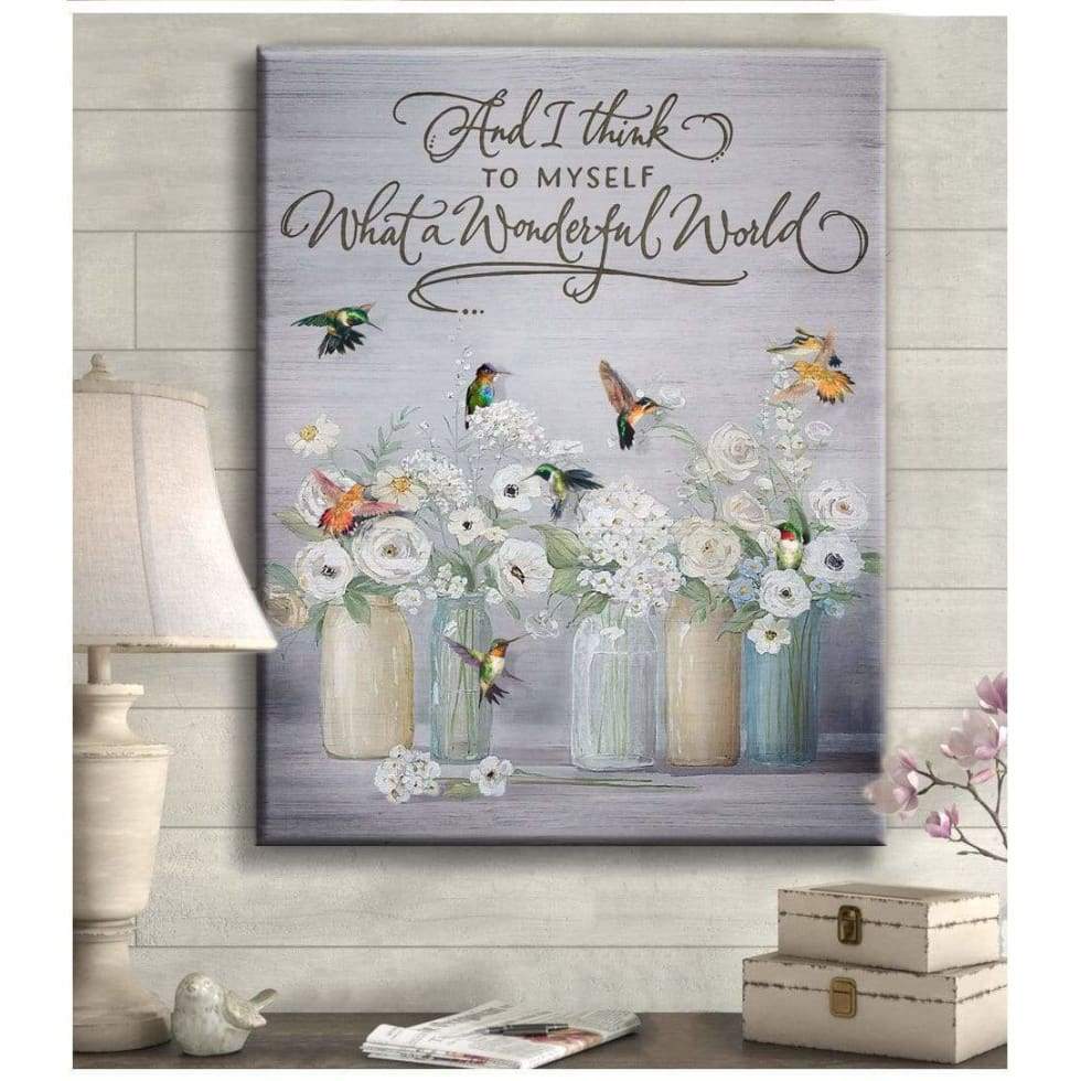 And I Think To Myself What A Wonderful World Hummingbird Canvas Prints Wall Art Decor – Canvas Home Decoration