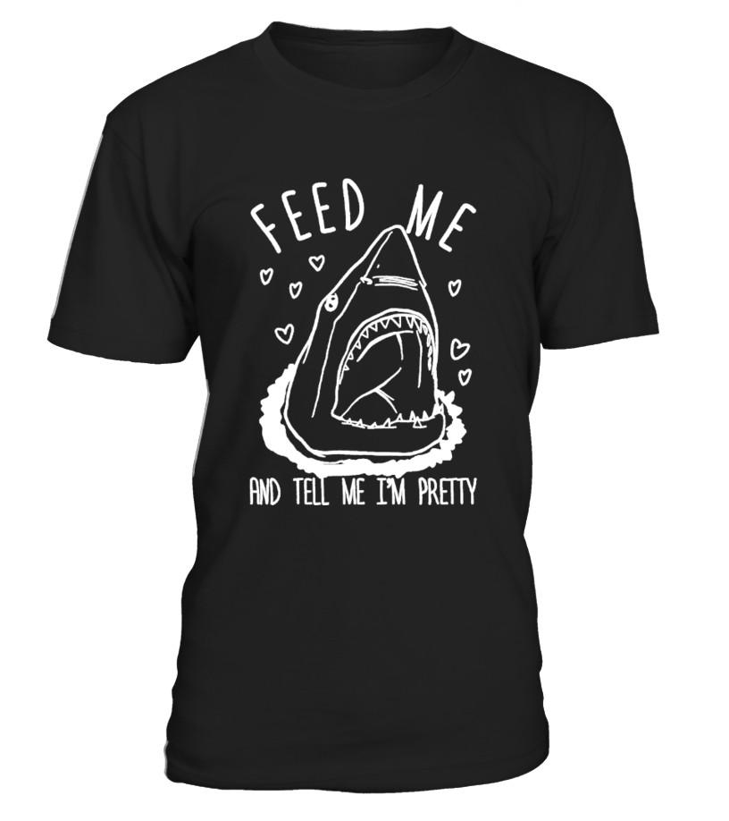 Shark Feed Me I’M Pretty T-Shirt T Shirts C-58K5T