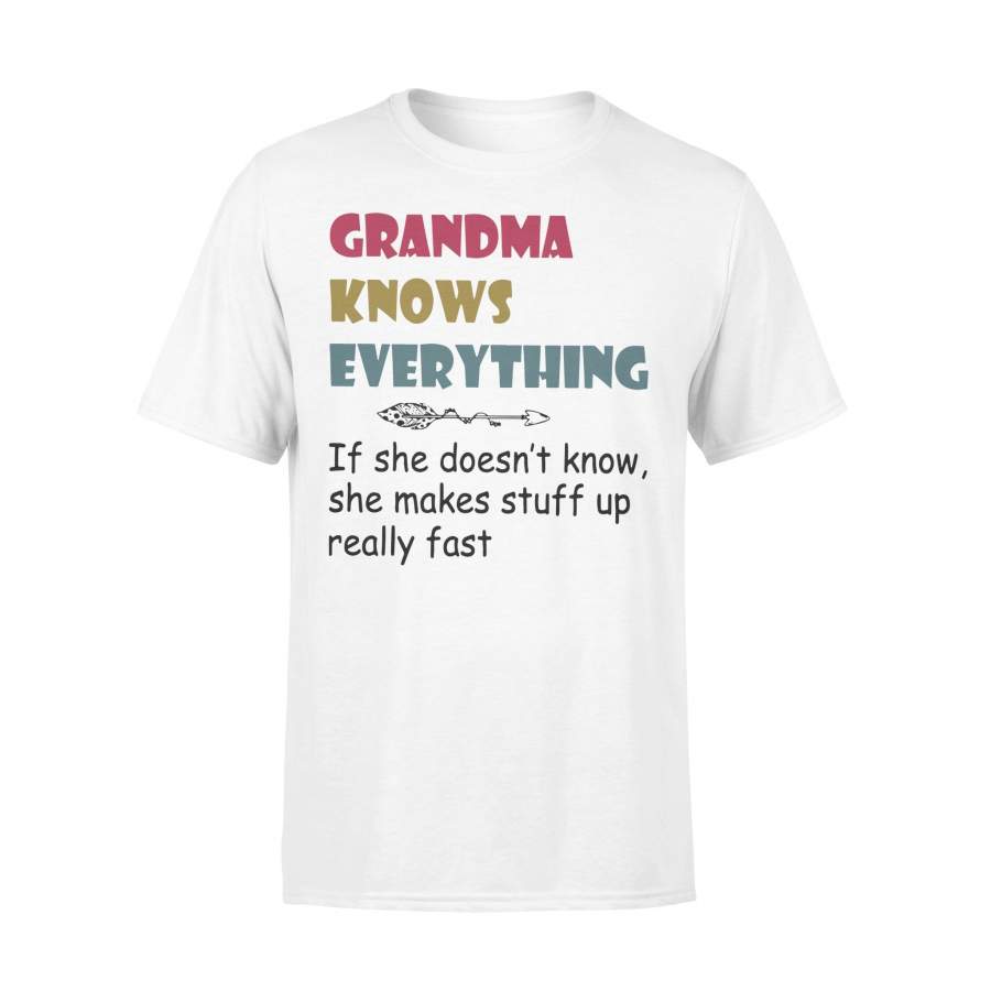 Grandma Knows Everything If She Doesn’t Know She Makes Stuff Up Really Fast T-shirt