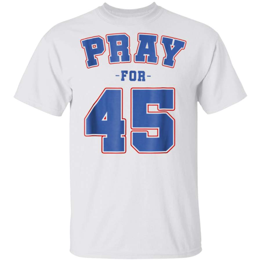 Pray For 45 TShirt