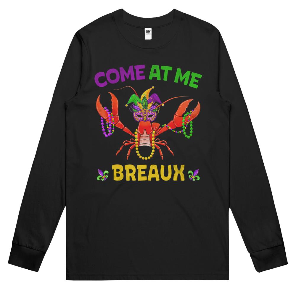 Come At Me Breaux Crawfish Mardi Gras Outfit Kid Men Women Long Sleeve T Shirts