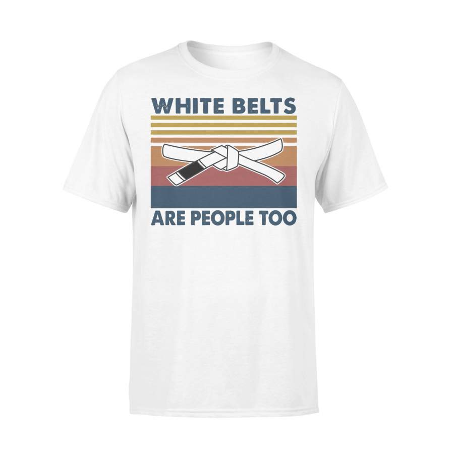 White Belts Are People Too Karate Vintage T-shirt