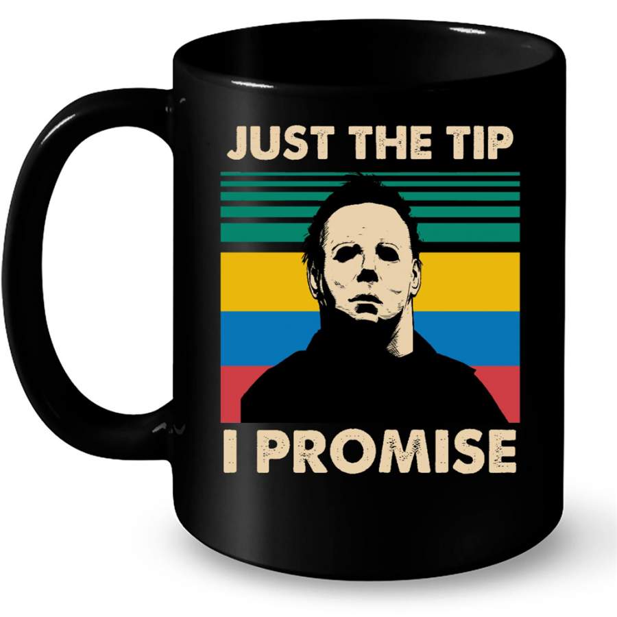 Just The Tip I Promise Classic Vintage – Full-Wrap Coffee Black Mug