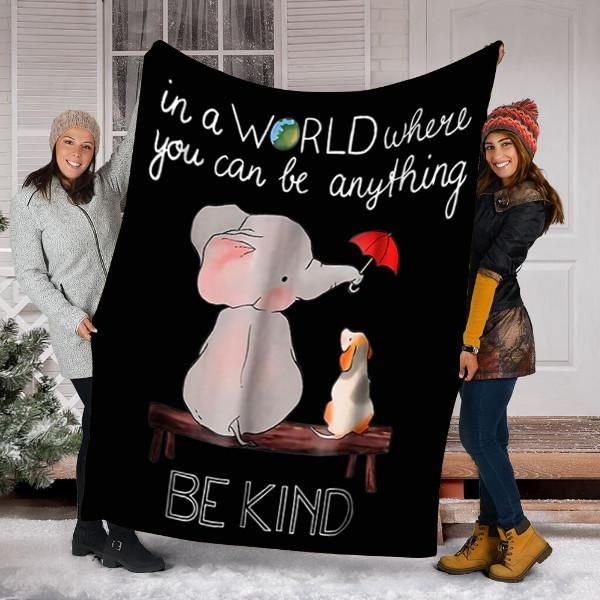 In A World Where You Can Be Anything Be Kind Elephant Fleece Blanket