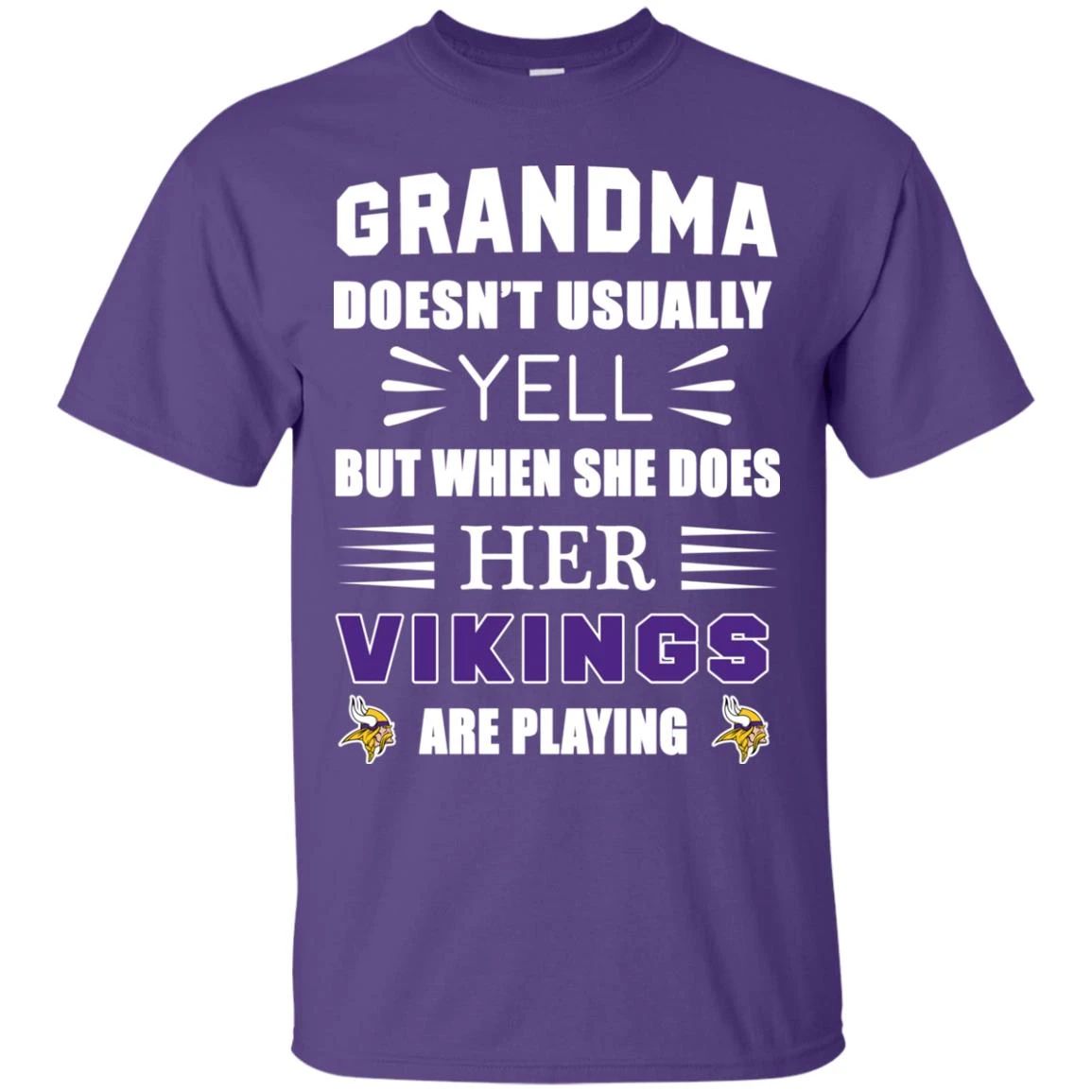 Grandma Doesn’T Usually Yell Minnesota Vikings T Shirts