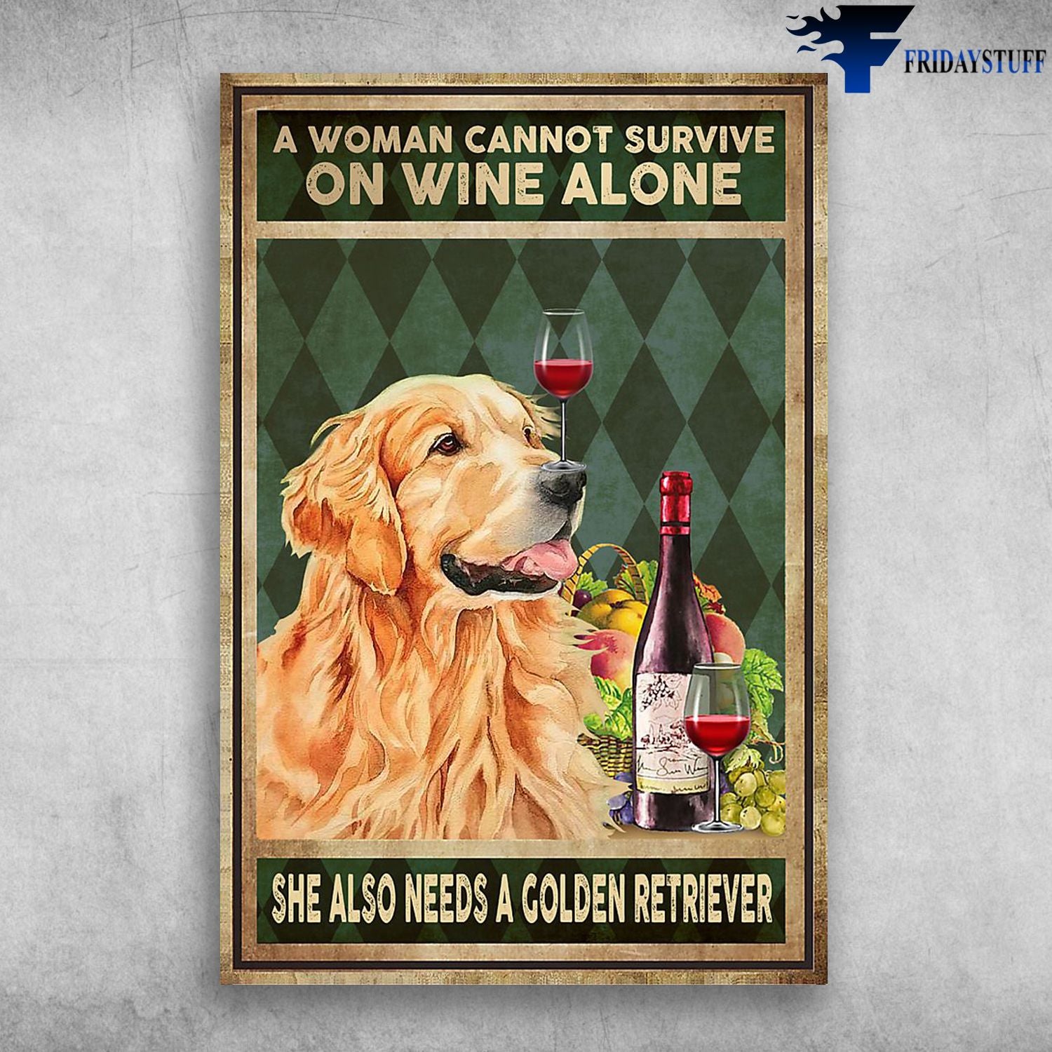 A Woman Cannot Survive On Wine Alone She Also Needs A Golden Retriever Canvas Christmas Gift Ideas