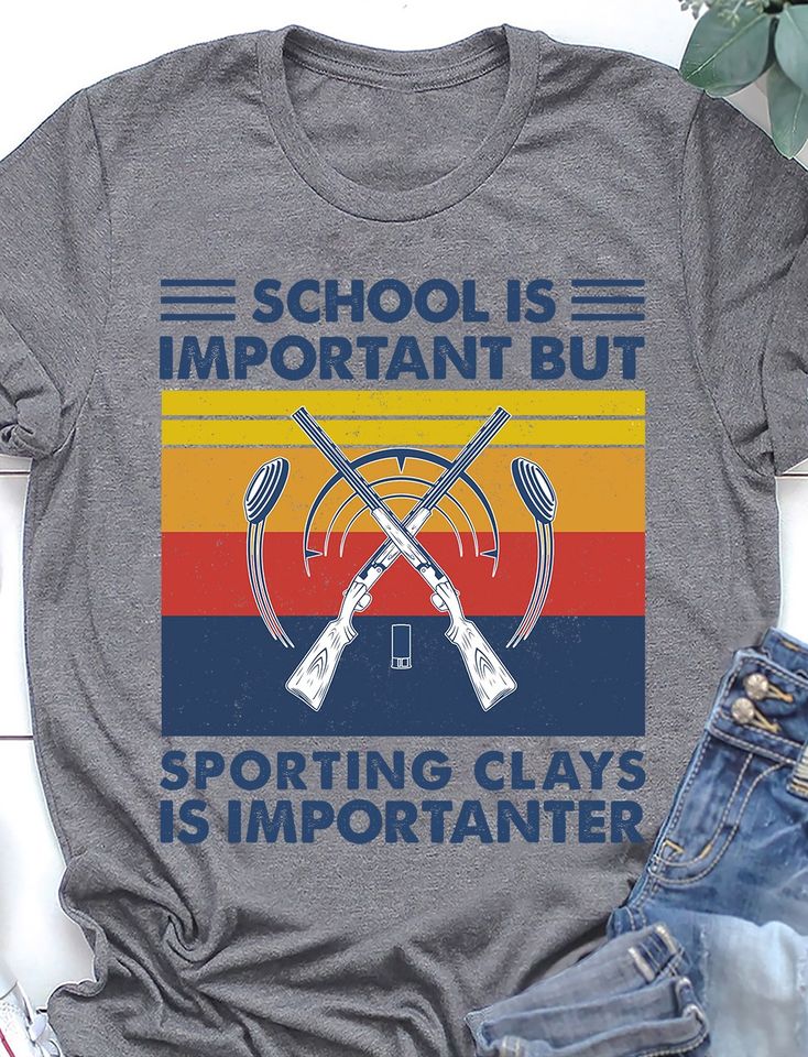 School Is Important But Sporting Clays Is Importanter Retro Vintage Gift Gift Standard/Premium T-Shirt