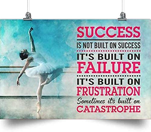 Ballet Horizontal Poster-Success Is Built On Failure-Home Decoration Poster, Wall Poster, Home And Room Decoration, Gifts For Friends And Relatives, Souvenirs.