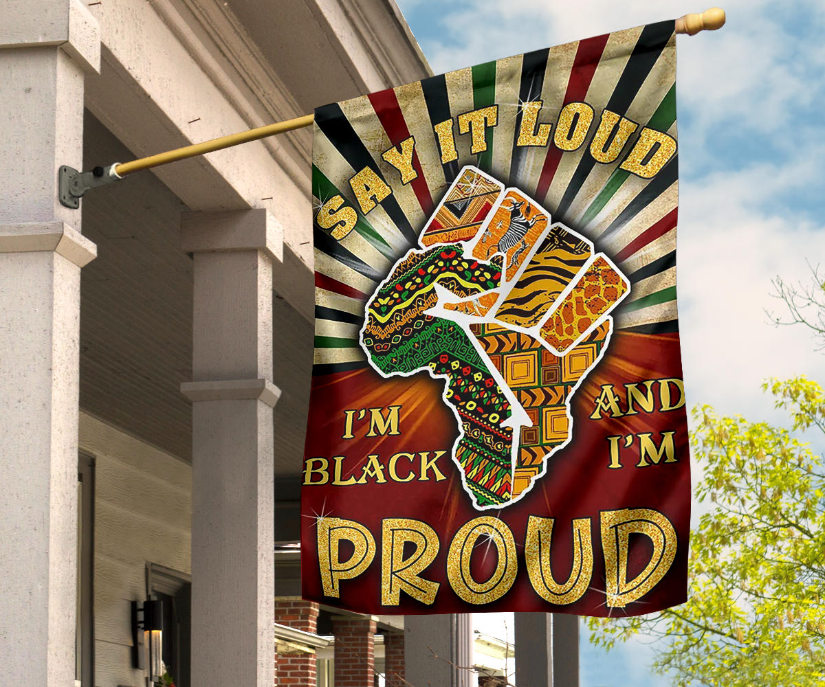 Say It Loud I’m Black And I’m Proud Flag Fist Juneteenth Flag Proud African American Gifts