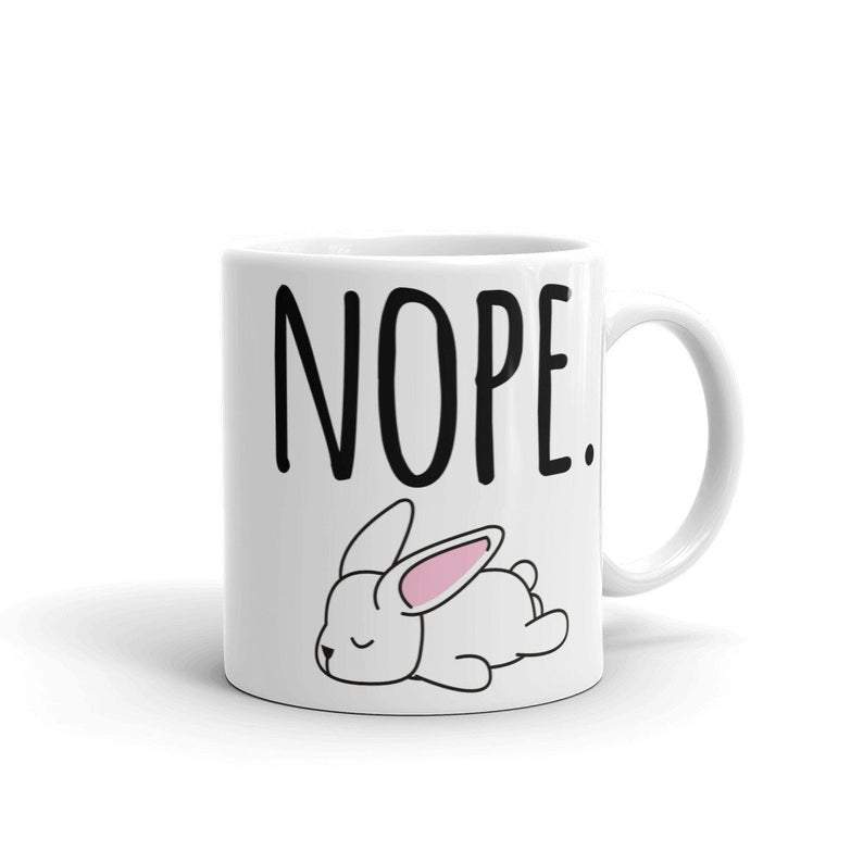 Nope. Bunny Mug Accent Mug Campfire Mug Color Changing Mug Animals Mug Gift For Friend Family Double Side Printed Ceramic Coffee Mug Tea Cups Latte