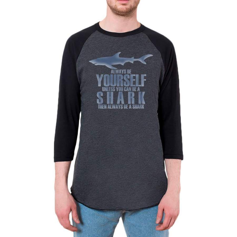 Always Be Yourself Shark Mens Raglan T Shirt