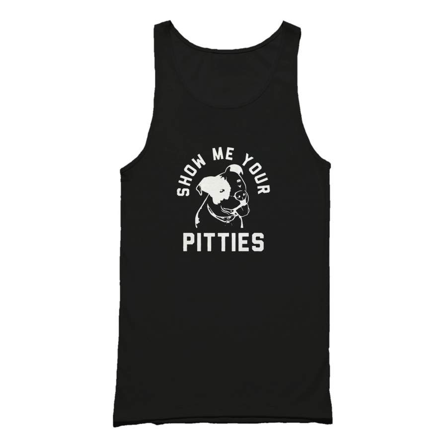 Show Me Your Pitties Funny Animal Pitbull Lover Rescue Tank Top