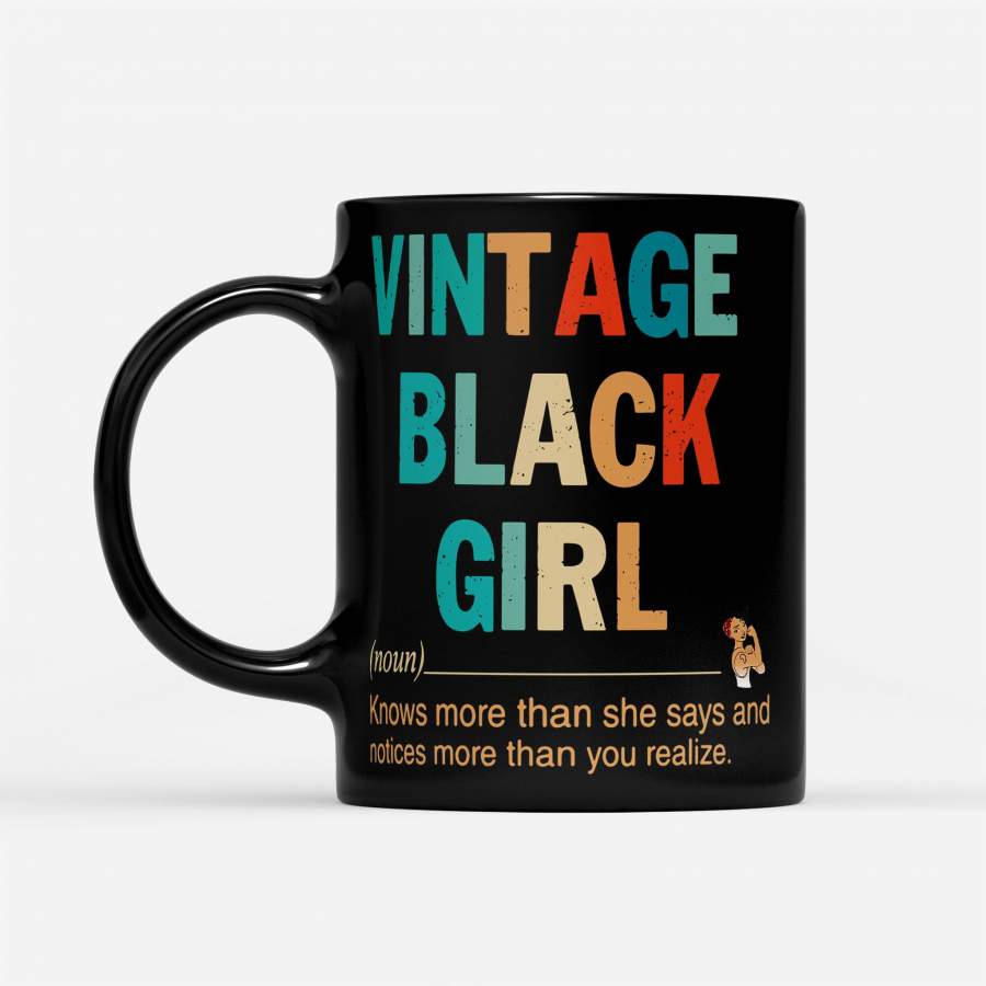 Vintage Black Girl Know More Than She Says And Notices More Than You Realize – Black Mug