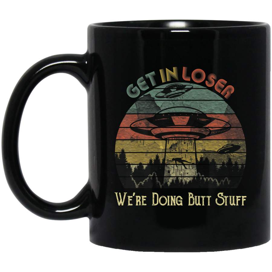 Get In Loser We’re Doing Butt Stuff Retro Vintage Sunset Coffee Mug