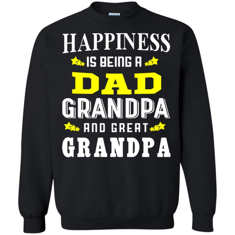 AGR Happiness Is Being A Dad Grandpa And Great Grandpa Sweatshirt