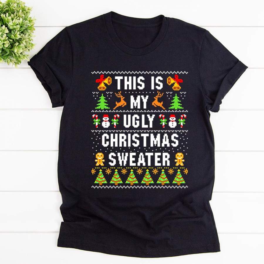 This is my ugly christmas sweater merry christmas black cotton t shirt for men and women S-6XL