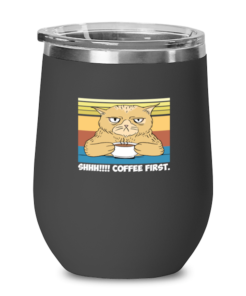 Wine Tumbler Stainless Steel Insulated  Funny Shhh Coffee First Espresso Cat