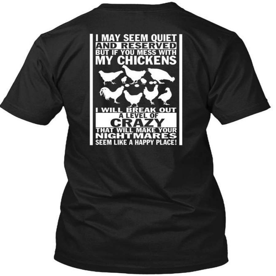 You Mess With My Chickens T Shirt, Will Make Your Nightmares T Shirt