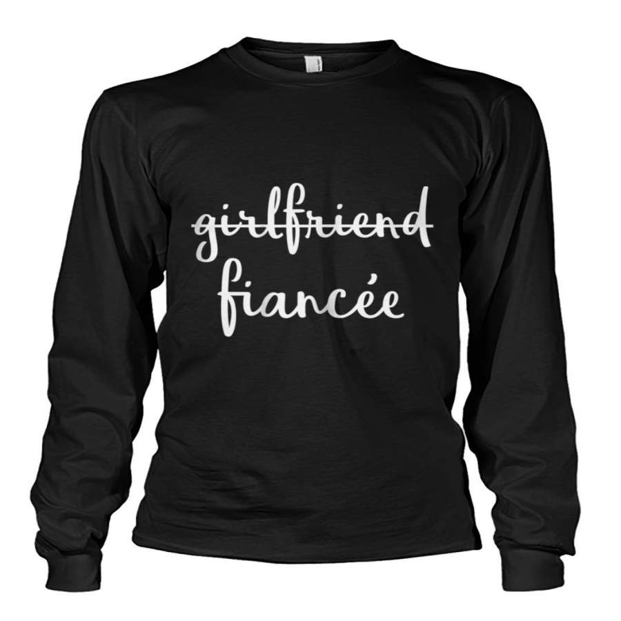 Girlfriend To Fiancée Anniversary Couple Gift Unisex Long Sleeve