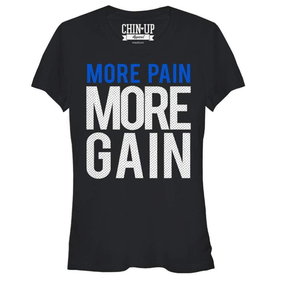 CHIN UP Junior’s More Pain More Gain  T Shirt Black