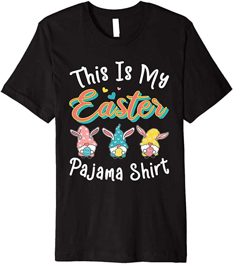 This Is My Easter Pajama Shirt Funny Easter Bunny Gnome Premium T-Shirt