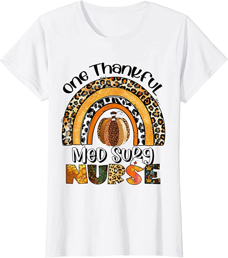 Womens One Thankful Med Surg Nurse Thanksgiving Rainbow Leopard T-Shirt