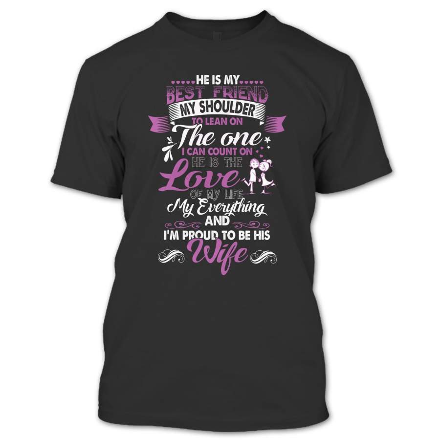 He Is My Best Friend T Shirt, I’m Proud To Be His Wife Shirt, Couple Shirt