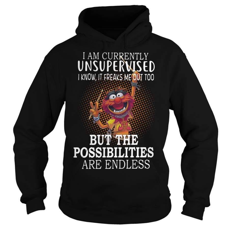 Animal Muppets I Am Currently Unsupervised I Know It Freaks Me Out Too Hoodie