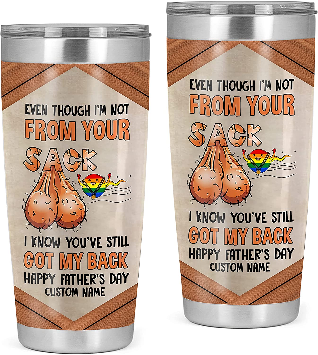 Custom Father’S Day Tumbler Even Though I’M Not From Your Sack Tumbler Lgbt Tumbler Gift For Lgbt Community Love Gift From Kids To Stepdad Gift