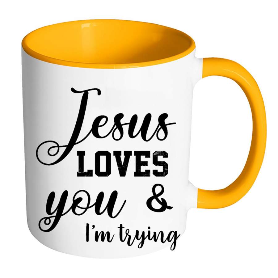 Download Jesus Loves You & I'm Trying - Full-Wrap Coffee Colors ...