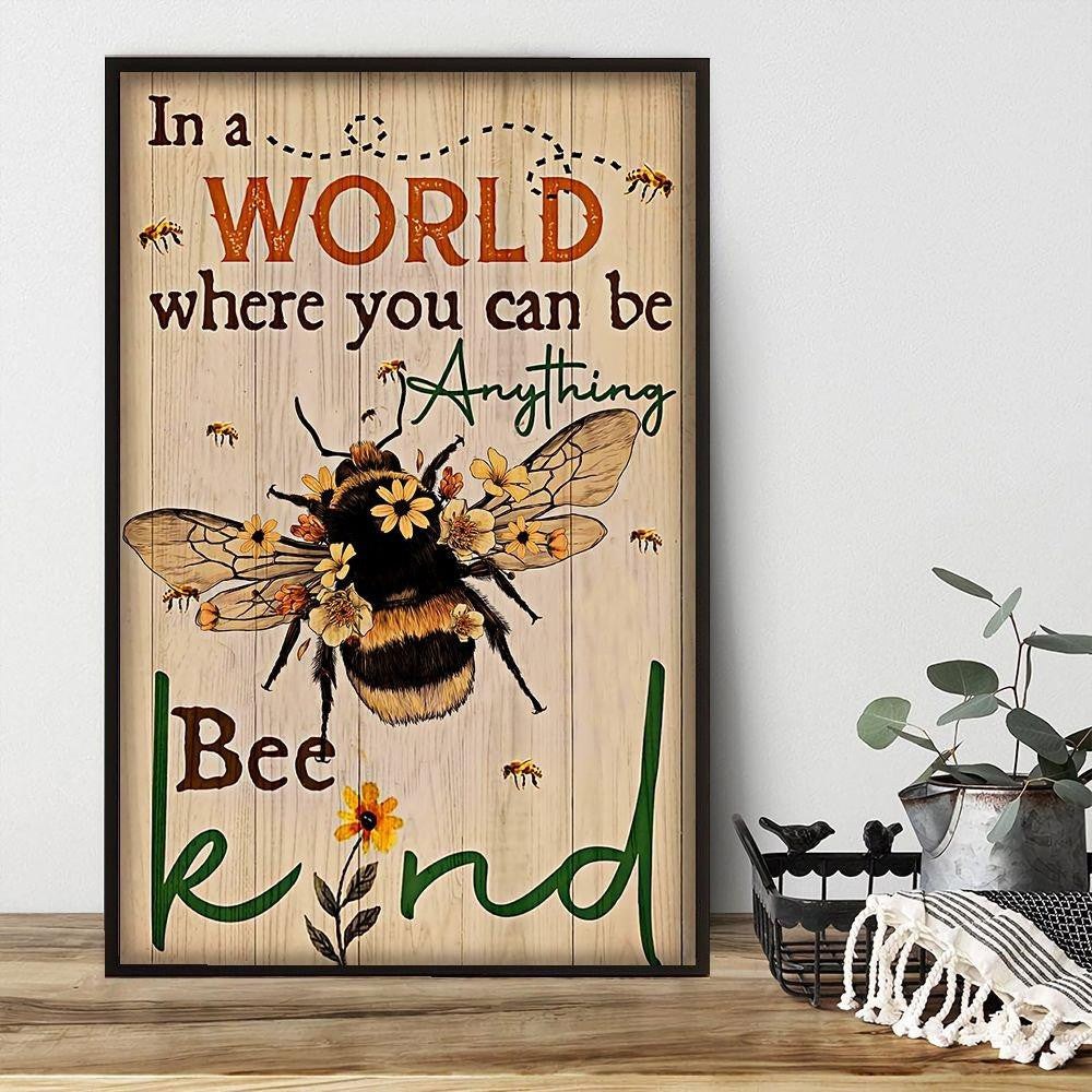 Beautiful Bee Kind Poster – In A World Where You Can Be Anything Canvas Home Décor Birthday Christmas Gifts For Men Women – Gigo Smart