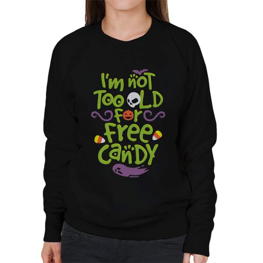 Not Too Old For Free Candy Women’s Sweatshirt