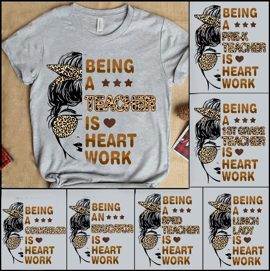 Personalized T-Shirt For Teacher Being A Teacher Is Heart Work Messy Bun Hair Leopard Glasses Back To School Outfit