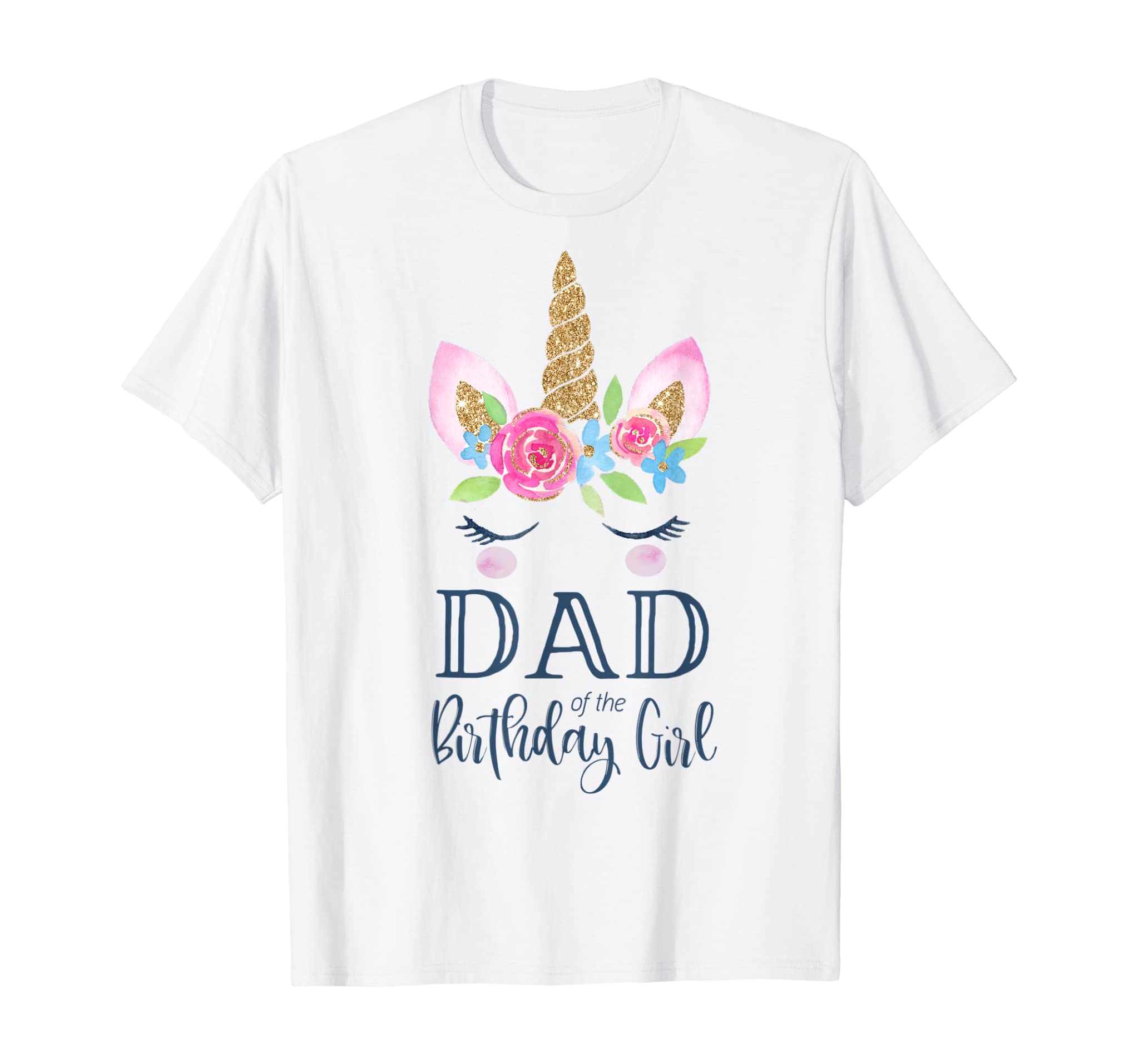 Mens Unicorn Dad of the Birthday Girl Shirt Matching Party Tee