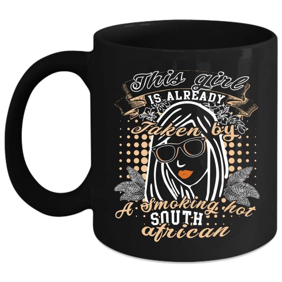 Taken By A Smoking Hot South African Coffee Mug, Cool Wife Coffee Cup