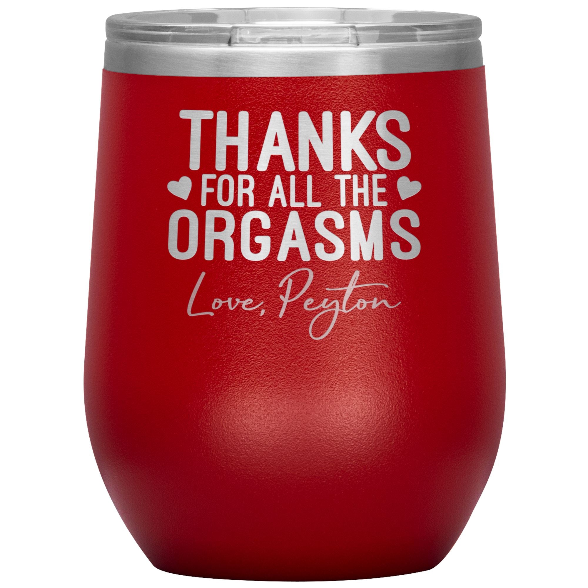 Thanks For All The Orgasms Personalized 12Oz Wine Tumbler
