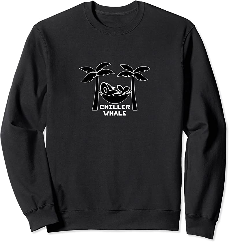 chiller whale Sweatshirt