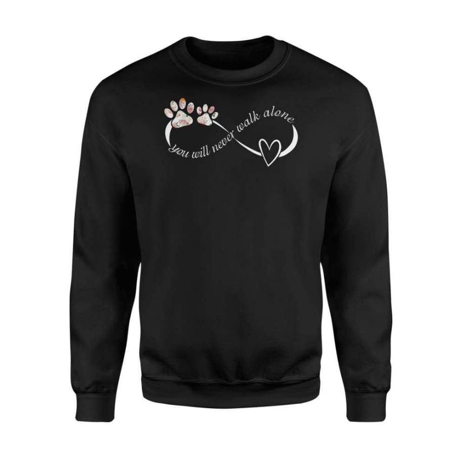 Never Walk Alone shirt Dog Lover shirt Cute Shirt – Standard Fleece Sweatshirt