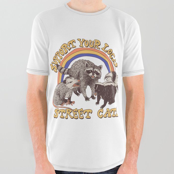 Support Your Local Street Cats All Over Graphic Tee By Josephbear Shirt