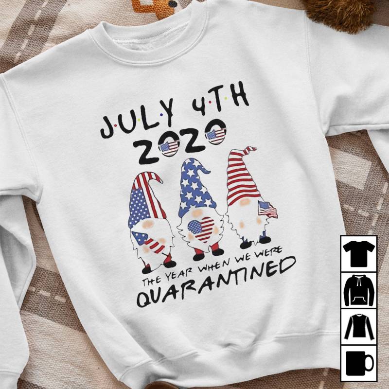Gnome July 4th 2020 The Year When We Were Quarantined Independence Day Mug, T-Shirt, Long Sleeve, Sweatshirt, Hoodie