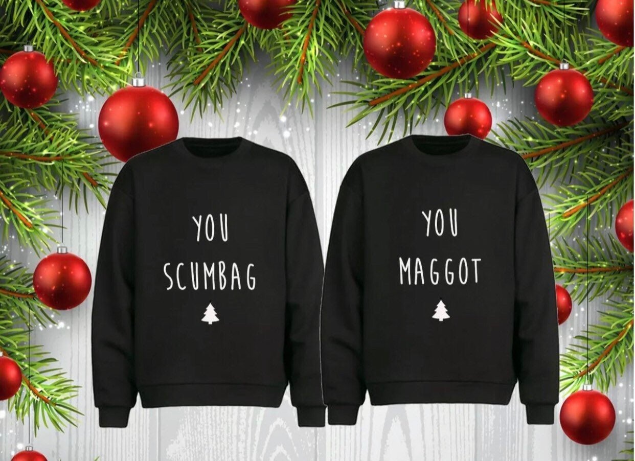 Couple Shirts You Scumbag – You Maggot Xmas Matching Couple, Valentine Gifts, Christmas Gift Graphic Unisex T Shirt, Sweatshirt, Hoodie Size S – 5Xl