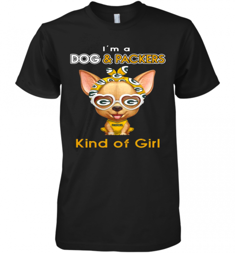 Im A Dog And Green Bay Packers Kind Of Girl Premium Men’S T-Shirt