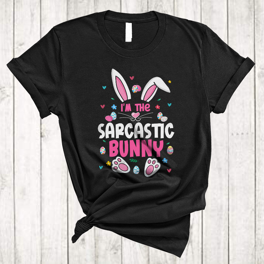 I’M The Sarcastic Bunny Funny Happy Easter Day Bunny Ear Egg Hunt Matching Family Group T-Shirt