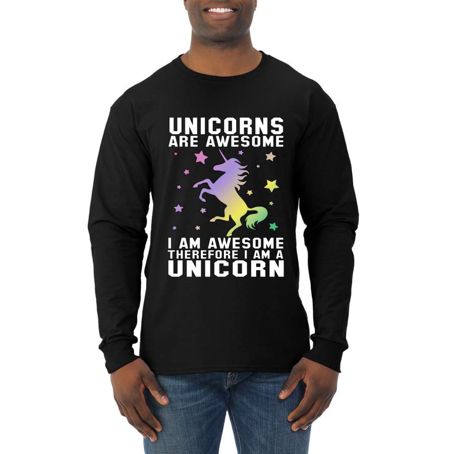 Unicorns Are Awesome I Am Awesome Therefore I Am A Unicorn LGBT Pride Mens Long Sleeve Shirt