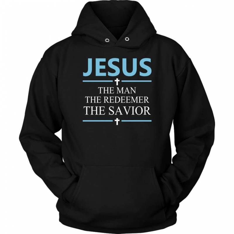 Jesus the man the redeemer the savior Jesus hoodie | christian apparel