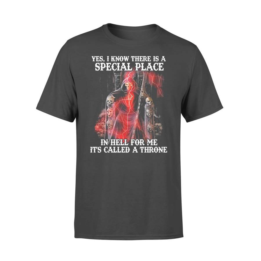 Yes I Know There Is A Special Place In Hell For Me It’s Called A Throne Grim Reaper T-shirt