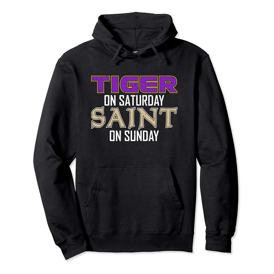 Tiger On Saturday Saint On Sunday Louisiana Football Pullover Hoodie 3D Style2824 All Over Printed