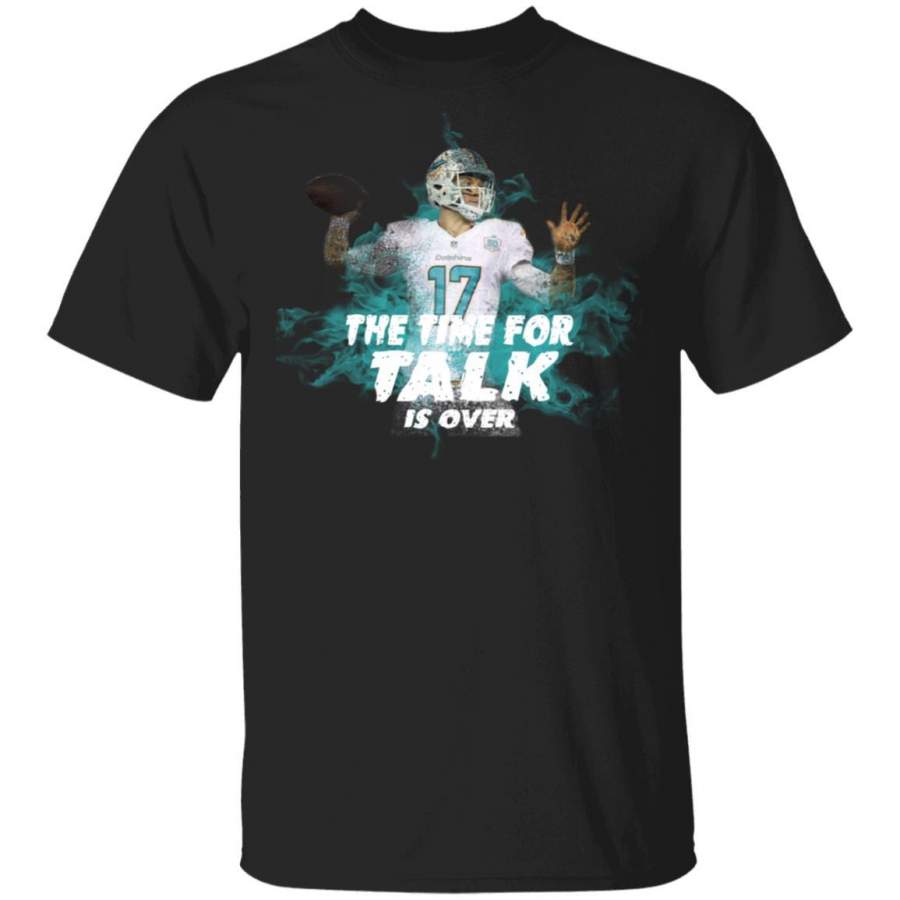 Ryan Tannehill Miami Dolphins, The Time for Talk is Over T-Shirt